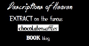 Descriptions of Heaven Extract on the famous chocolatenwaffles book blog.