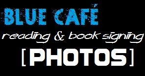 Blue Cafe Reading & Book Signing - Event Photos