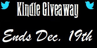 Kindle Giveaway Ends Dec. 19th