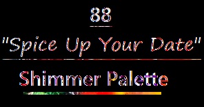 888 "Spice Up Your Date" Shimmer Palette