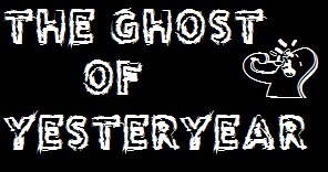 The Ghost of Yesteryear