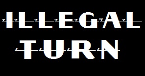Illegal Turn