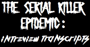 The Serial Killer Epidemic: Interview Transcripts – Randal Eldon Greene
