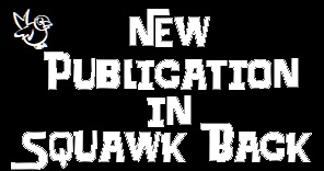 New Publication In Squawk Back